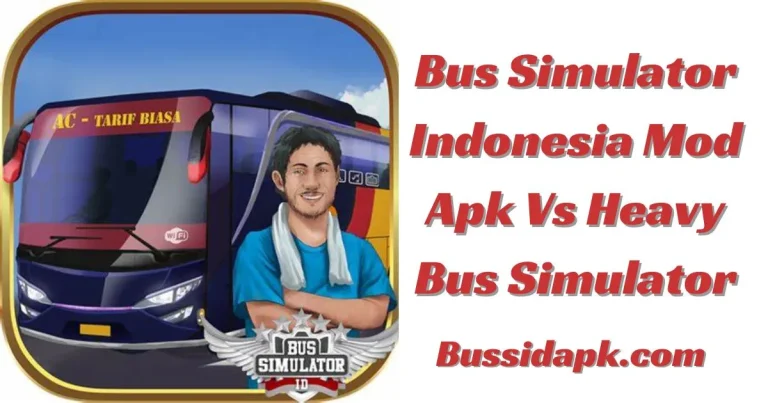 Bus Simulator Indonesia Mod Apk Vs HBS (Heavy Bus Simulator)