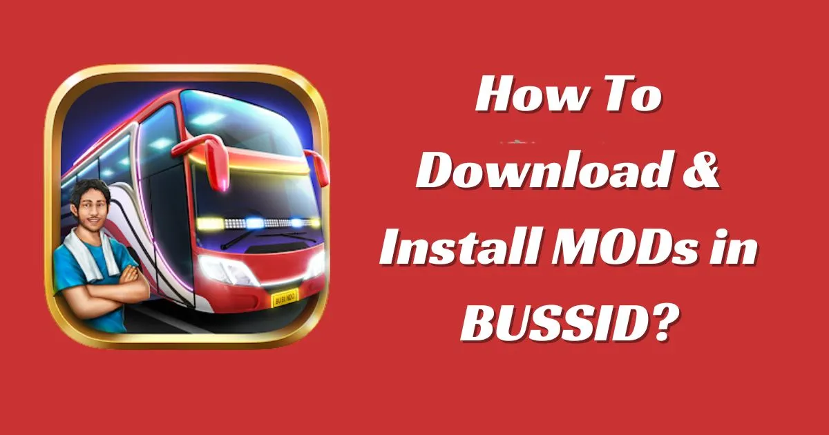 How To Download & Install MODs in BUSSID